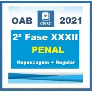 2ª Fase OAB XXXII(32º) Exame - DIREITO PENAL Regular + Repescagem (CEISC 2021)