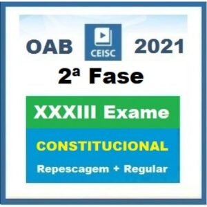 2ª Fase OAB XXXIII (33º) Exame - Direito Constitucional - Repescagem + Regular (CEISC 2021.2)