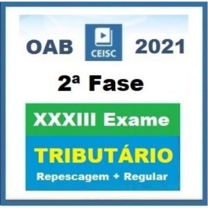 2ª Fase OAB XXXIII (33º) Exame - Direito Tributário - Repescagem + Regular (CEISC 2021.2)