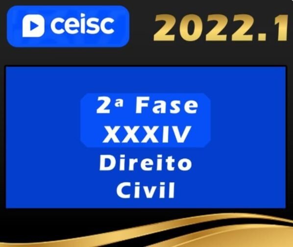 2ª Fase OAB XXXIV (34º) Exame – Direito Civil – Ceisc 2022