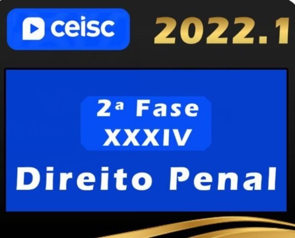 2ª Fase OAB XXXIV (34º) Exame – Direito Penal – Ceisc 2022