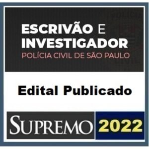 PC SP - Escrivão e Investigador - Pós Edital - Edital Publicado (SUPREMO 2022)