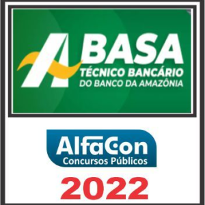 BASA (Técnico Bancário do Banco da Amazônia) Pós Edital – Alfacon 2022