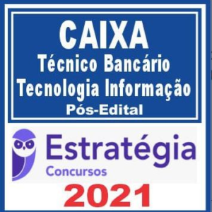 Caixa Econômica Federal – CEF (Tecnologia da Informação) Pós Edital – Estratégia 2021