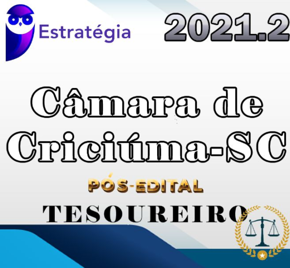 Câmara de Criciúma-SC (Tesoureiro) (Pós-Edital) Estrategia 2021.2
