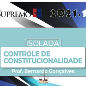 Controle de Constitucionalidade (Bernardo Fernandes) Supremo 2021