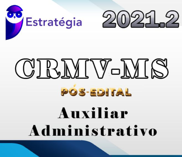 CRMV-MS (Auxiliar Administrativo) Pacote Completo – 2021 (Pós-Edital) Estrategia