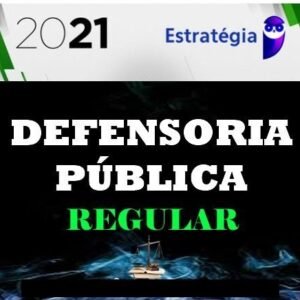 DEFENSORIA PUBLICA ESTADUAL - CURSO REGULAR - DPE ESTADOS - ESTRATEGIA - 2021 - RATEIO - DEFENSOR PUBLICO