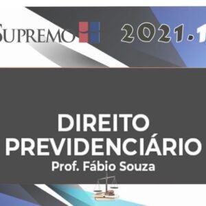 Direito Previdenciário (Fábio Souza) Supremo 2021