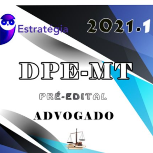 DPE-MT (Analista - Advogado) 2021 ESTrategia -  Pré-Edital - RATEIO DEFENSORIA - DPEMT MATO GROSSO