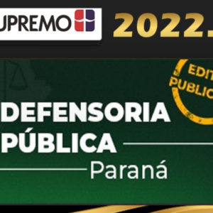 DPE-PR (Defensor Público) Supremo 2022 – Pós-Edital - Rateio DPEPR Parana Defensoria PosEDital