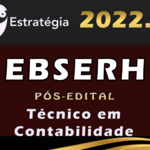EBSERH (Técnico em Contabilidade) Pós-Edital- Estrategia 2022