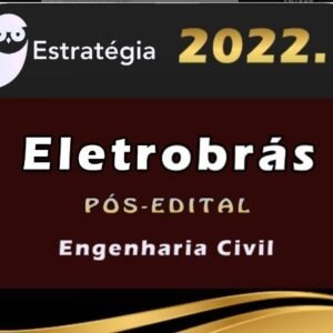 Eletrobrás (Engenheiro Civil) Estrategia 2022 (Pós-Edital) - RAteio PosEdital 2022 Pos Edital