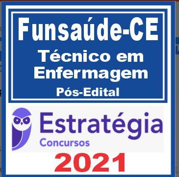 Funsaúde CE (Técnico em Enfermagem) Pós Edital – Estratégia 2021