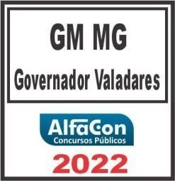 GM MG (GUARDA MUNICIPAL DE GOVERNADOR VALADARES) ALFACON 2022