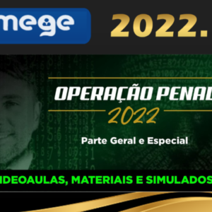 Operação Penal 2022 – Parte Geral e Especial – (MEGE 2022)