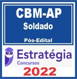 CBM AP (Soldado) Pós Edital – Estratégia 2022 - Rateio Bombeiros Amapa BM AP BMAP CBMAP