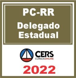 PC RR (Delegado de Roraima) Reta Final – Cers 2022