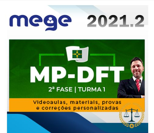 MP DFT - Promotor de Justiça - 2ª Fase - Ministério Público do Distrito Federal e Territórios -MEGE 2021