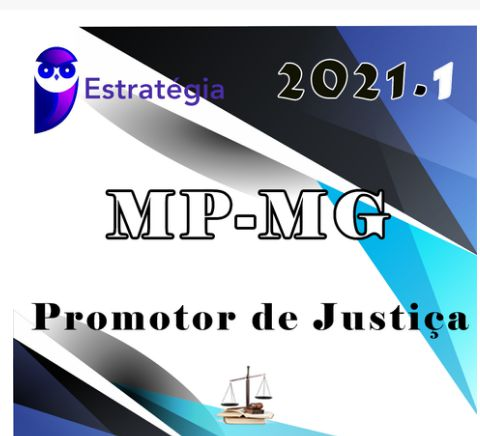 MP-MG - Promotor de Justiça de Minas Gerais - ESTRATEGIA -- 2021.1 MPMG