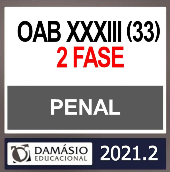 OAB 2ª Fase XXXIII (33) – ( DIREITO PENAL ) – DAMÁSIO