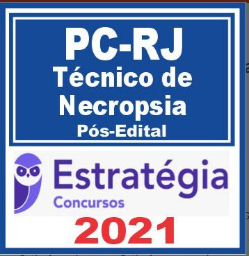 PC RJ (Técnico de Necropsia) Pós Edital – Estratégia 2021 - Rateio Coruja PCRJ Policia Civil Rio de Janeiro PosEdital