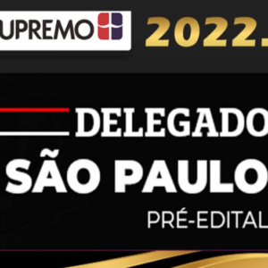 PC-SP (Delegado) Supremo – 2022 (Pré-Edital) - Rateio PCSP Delta Policia Civil São Paulo Curso Extensivo policial