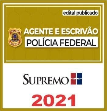 PF PÓS EDITAL – ( AGENTE E ESCRIVÃO ) – SUPREMO 2021- RATEIO POLICIA FEDERAL