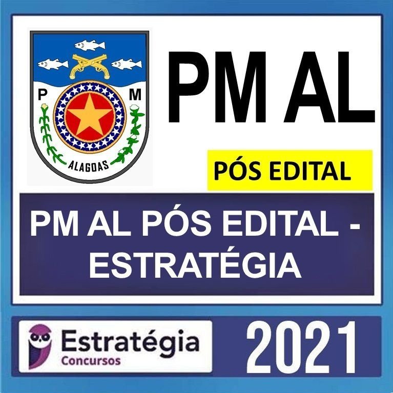 PM AL – PÓS EDITAL – ( SOLDADO ) – ESTRATÉGIA 2021 - POLICIA MILITAR SOLDADO ALAGOAS PMAL