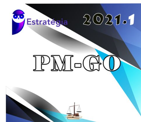 PM-GO - Polícia Militar de Goiás - Soldado - ESTRATEGIA 2021. 1 -