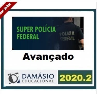 Policia Federal – Agente E Escrivão – AVANÇADO - DAMÁSIO 2020.2 - Teoria + Questões PF