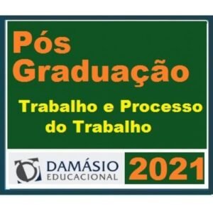 PÓS GRADUAÇÃO (DAMÁSIO 2021) - Direito do Trabalho e Processo do Trabalho - Direito Processual do Trabalho