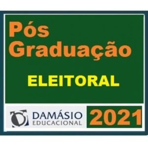 PÓS GRADUAÇÃO (DAMÁSIO 2021) - Direito Eleitoral