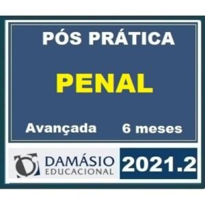 PÓS GRADUAÇÃO - Prática Penal Avançada - 6 Meses (DAMÁSIO 2021.2)