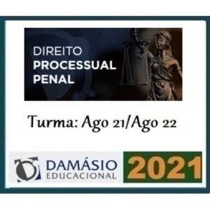 PÓS GRADUAÇÃO -  Processo Penal - Turma Agosto 2021/2022 (DAMÁSIO 2021.2) Direito Processual Penal