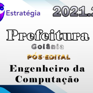 Prefeitura de Goiânia-GO (Analista Organização e Finanças – Engenheiro da Computação) – Pós-Edital – Estrategia 2021