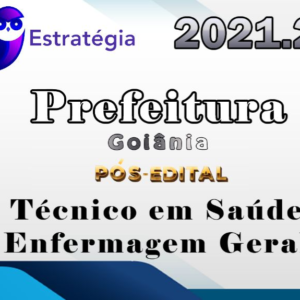 Prefeitura de Goiânia-GO (Técnico em Saúde – Enfermagem Geral) – Pós-Edital – Estrategia 2021