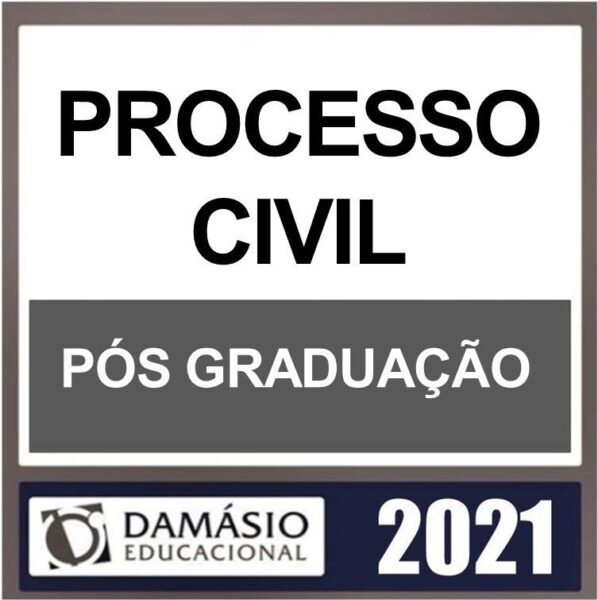 PROCESSO CIVIL – PÓS GRADUAÇÃO – DAMÁSIO 2021