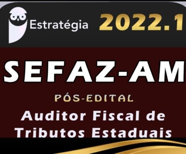 SEFAZ-AM (Auditor Fiscal de Tributos Estaduais) Estrategia 2022 (Pós-Edital) - Rateio ICMS Amazonas SEFAZ AM Pos EDital SEFAZ AM Auditoria