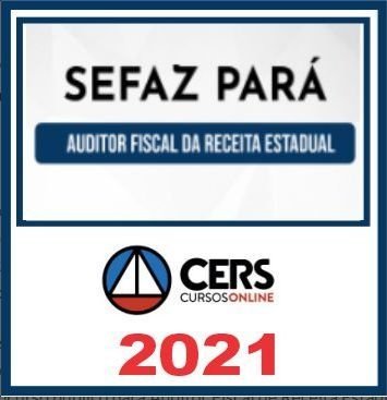 SEFAZ PA (Auditor Fiscal) Cers 2021