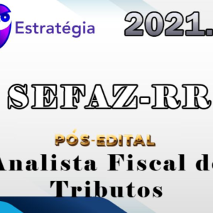 SEFAZ-RR (Auditor de Tributos) – POS Edital – Estrategia 2021.2