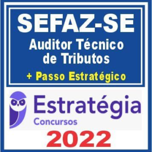 SEFAZ SE (Auditor Técnico de Tributos + Passo) Pós Edital – Estratégia 2022 - Rateio SEFAZ SE Sergipe ICMS PosEdital
