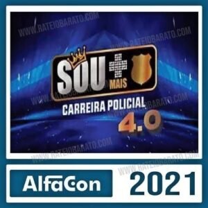 Sou + Mais 2021 – Carreira Policial 4.0 - ALFACON - Rateio Sou Mais Alfa - Brinde Sou + 3.0