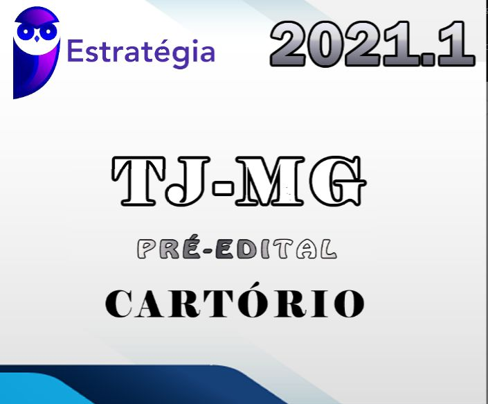 TJ-MG – Cartórios – Pré Edital – Estrategia 2021 - TJMG