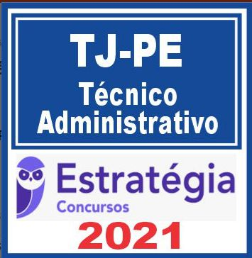 TJ PE (Técnico – Função Administrativa) Estratégia 2021