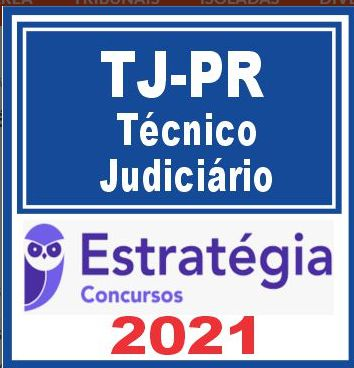 TJ PR (Técnico Judiciário) Estratégia 2021 TJPR RATEIO PARANA TRIBUNAL