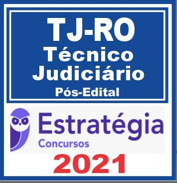 TJ RO (Técnico Judiciário) Pós Edital – Estratégia 2021 - RATEIO TJRO RORAIMA TRIBUNAL POSEDITAL