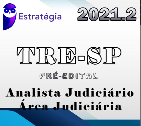 TRE-SP (Analista Judiciário – Área Judiciária) Pré-Edital – Estrategia 2021.2