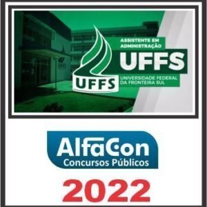 UFFS (ASSISTENTE EM ADMINISTRAÇÃO) ALFACON 2022