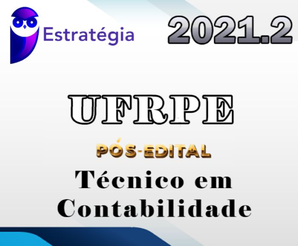 UFRPE (Técnico em Contabilidade) Pos Edital – Estrategia 2021.2